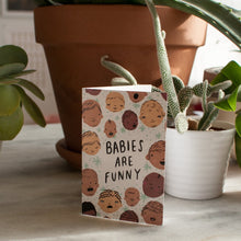 Load image into Gallery viewer, Babies are Funny Card