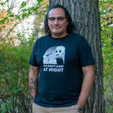 Load image into Gallery viewer, We Don&#39;t Sleep at Night Tee